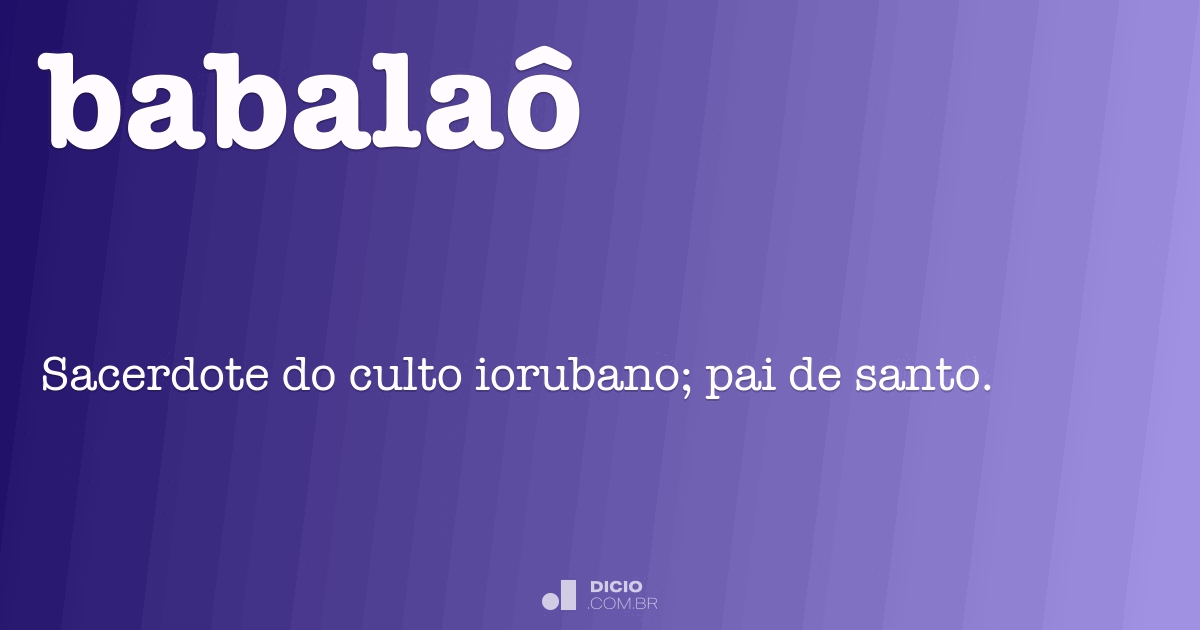 O que quer dizer a palavra babalaô?