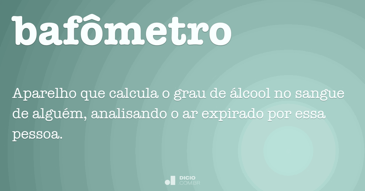 Bafômetro - Dicio, Dicionário Online de Português