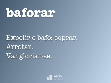 Definição de baforar – Meu Dicionário
