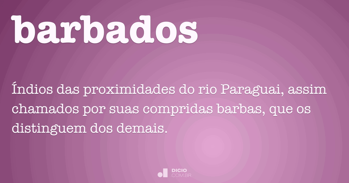 Barbada - Dicio, Dicionário Online de Português