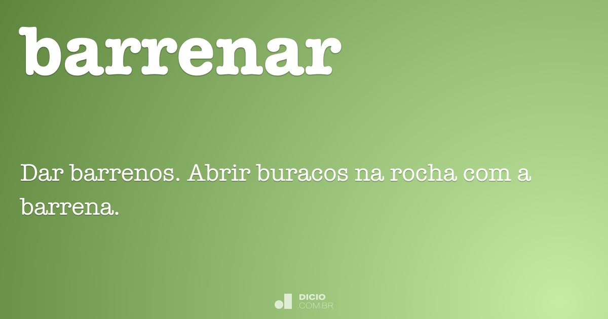 Barrenar - Dicio, Dicionário Online de Português