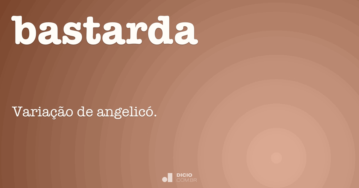 Bastarda Dicio, Dicionário Online de Português