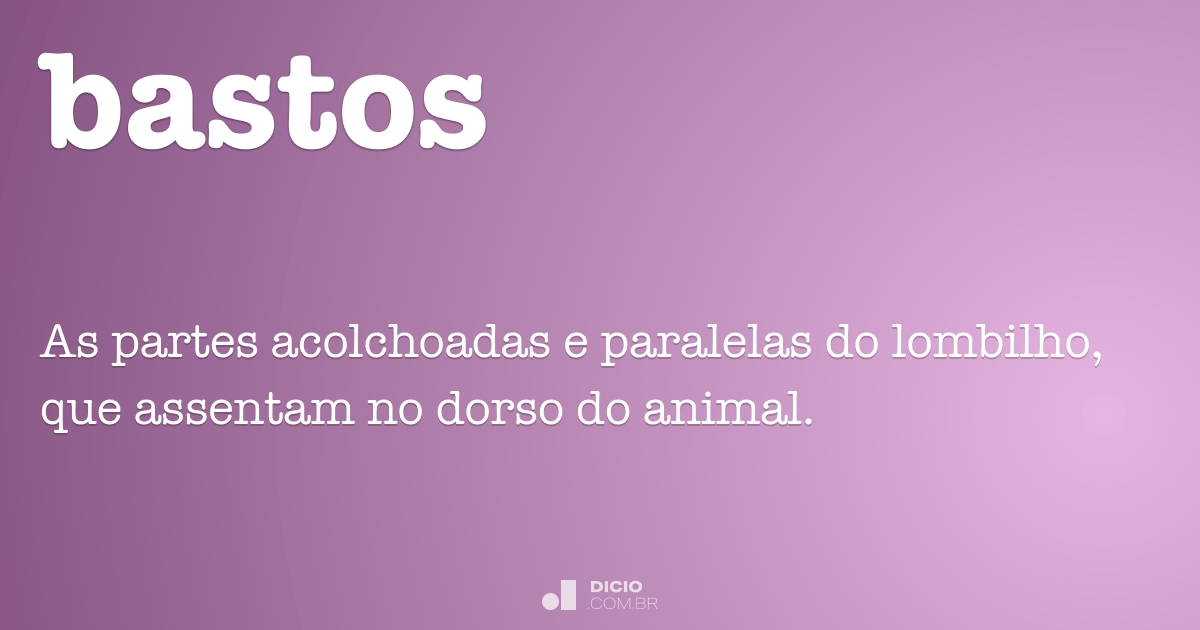 Bastos - Dicio, Dicionário Online de Português