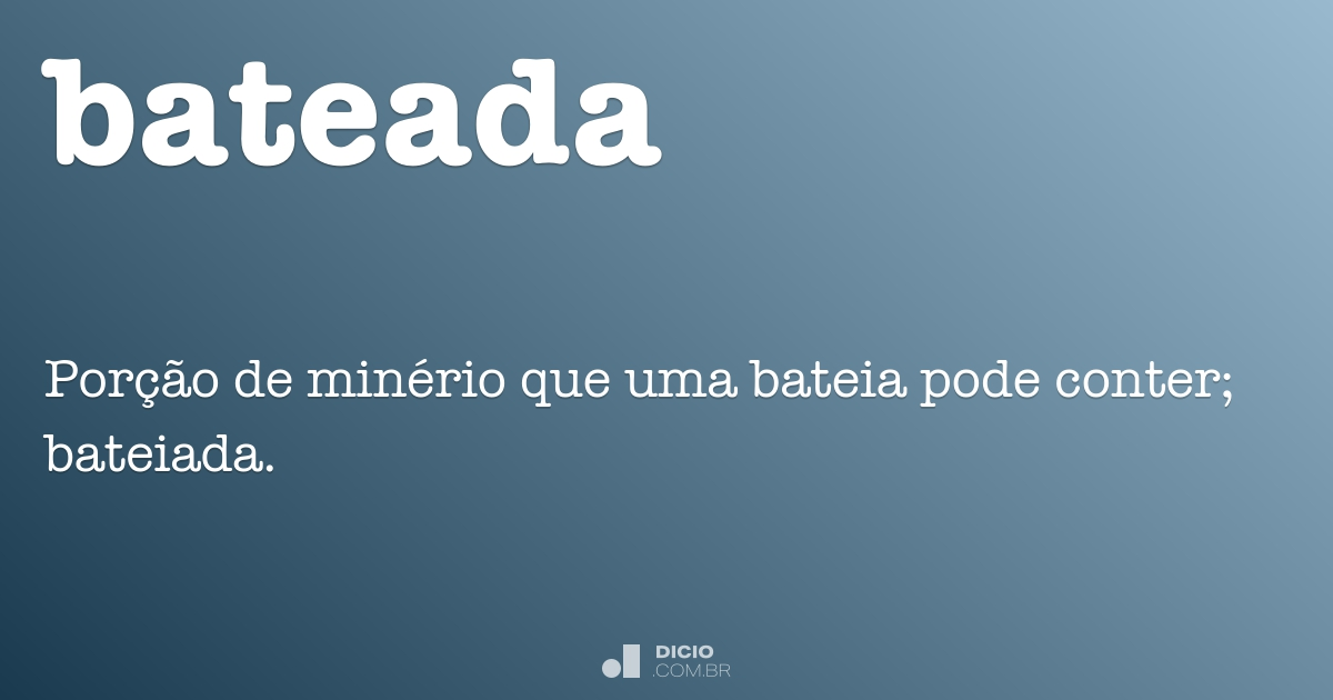Bateada - Dicio, Dicionário Online de Português