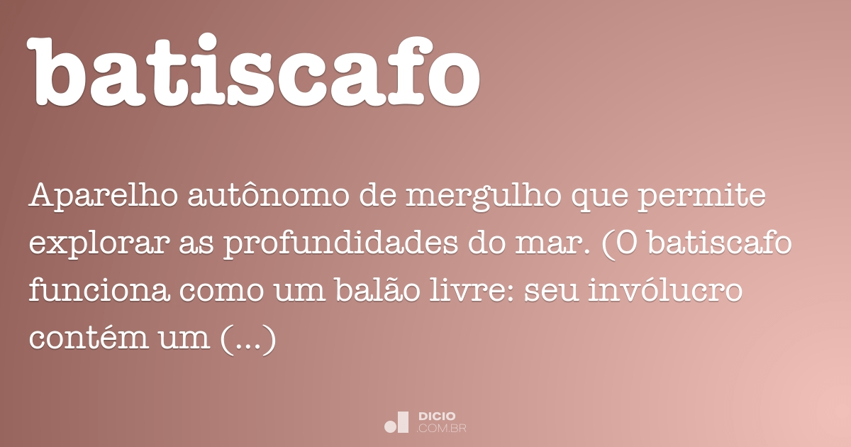 Batiscafo - Dicio, Dicionário Online de Português
