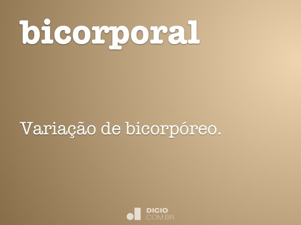bicorporal