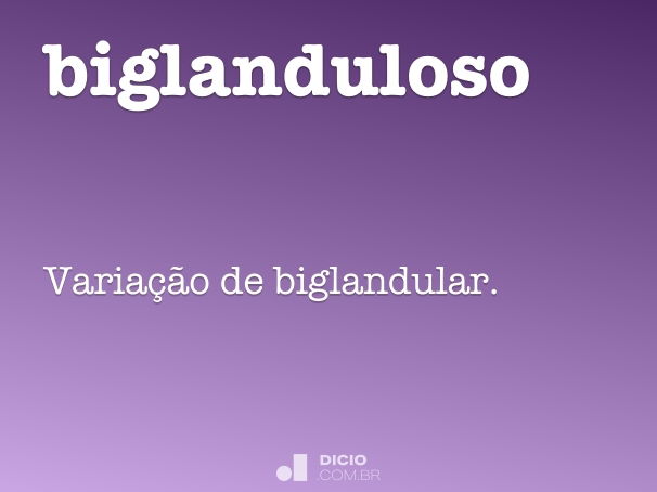 biglanduloso