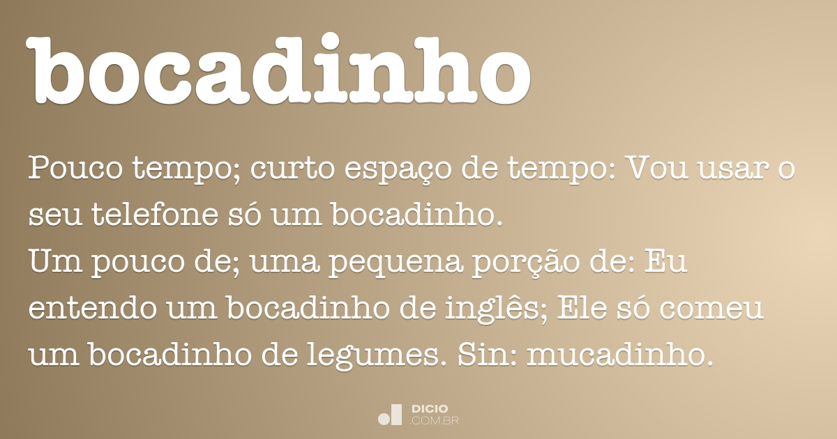 Bocadinho - Dicio, Dicionário Online de Português