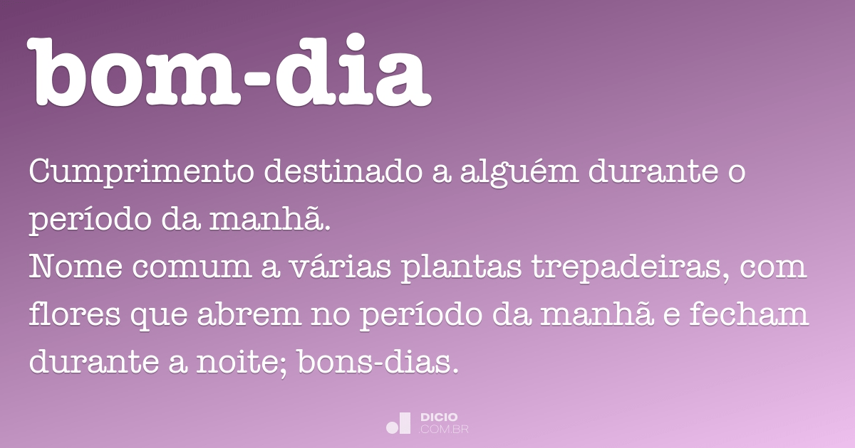 Bom-dia - Dicio, Dicionário Online de Português