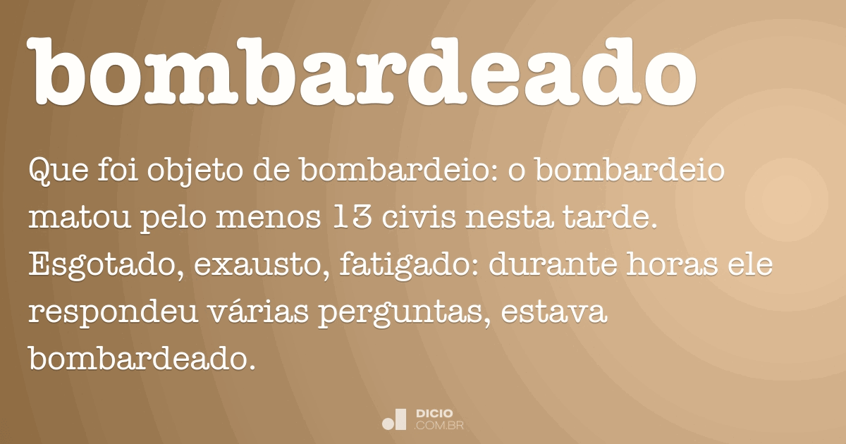 Bombardeado Dicio, Dicionário Online de Português