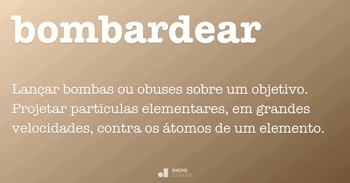 Bombardear Dicio, Dicionário Online de Português