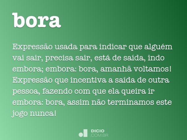 Bora - Dicio, Dicionário Online de Português