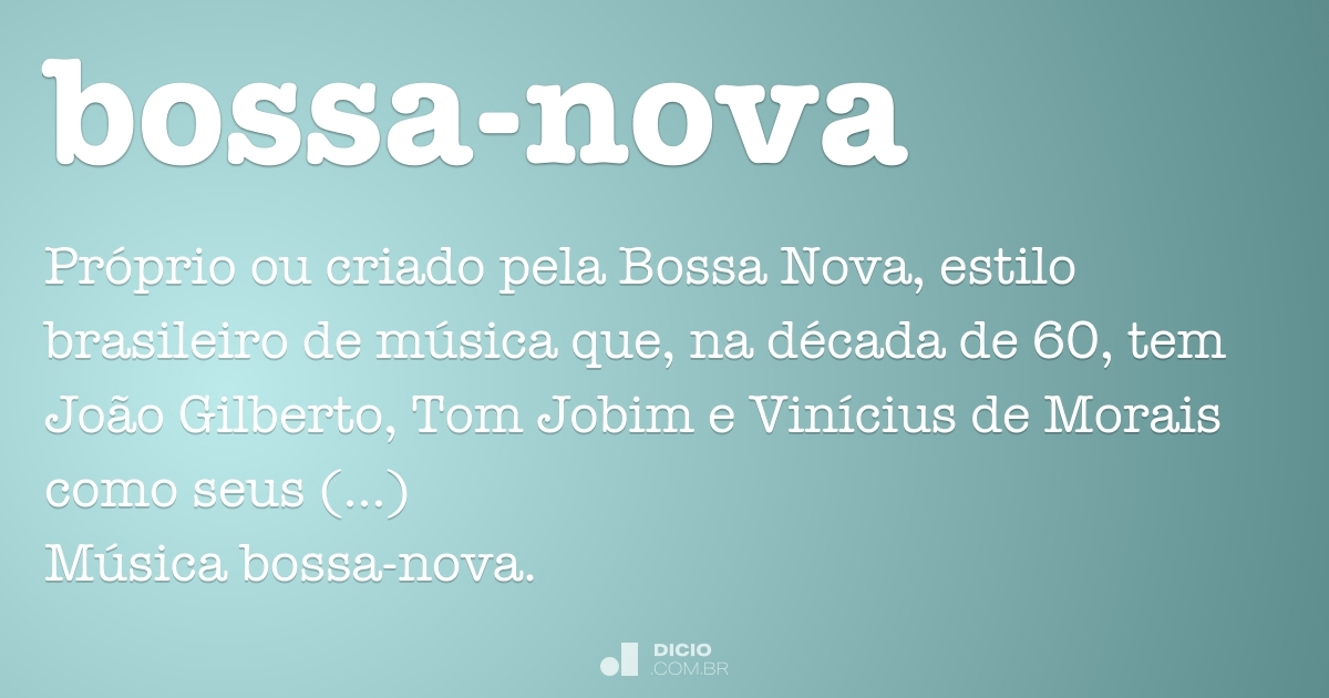 Bossa-nova - Dicio, Dicionário Online de Português