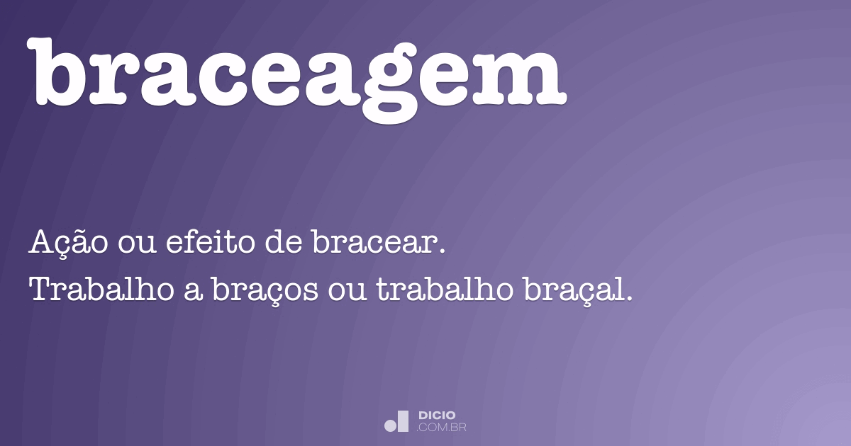 Braceagem Dicio, Dicionário Online de Português