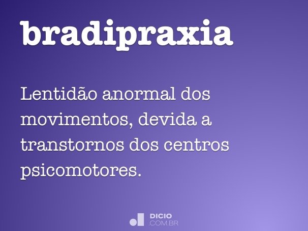 bradipraxia