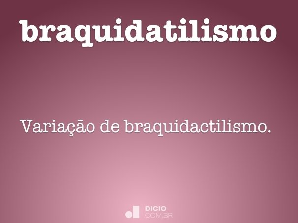 braquidatilismo