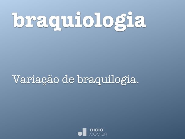 braquiologia