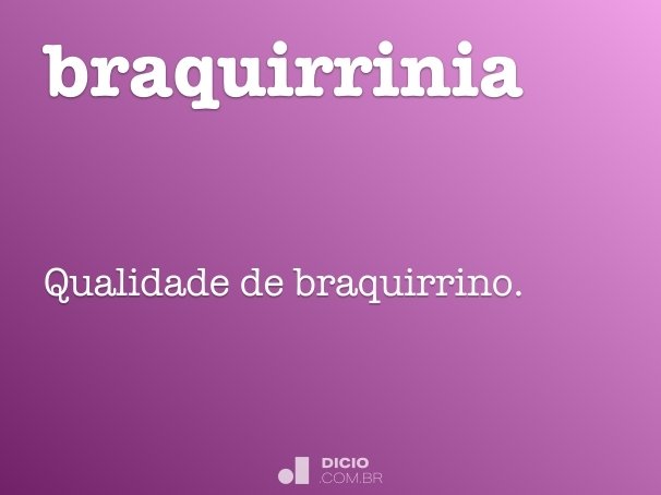 braquirrinia