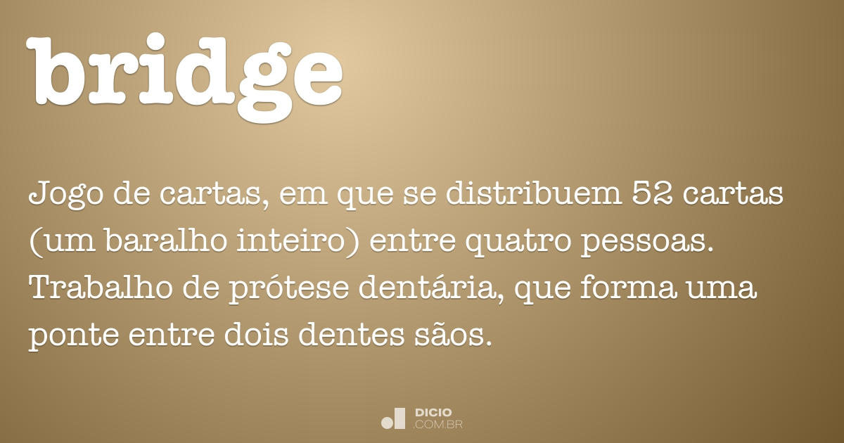 Bridge - Dicio, Dicionário Online de Português