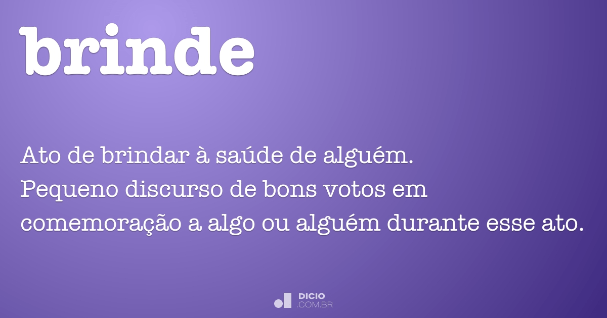 brinde  Tradução de brinde no Dicionário Infopédia de Português
