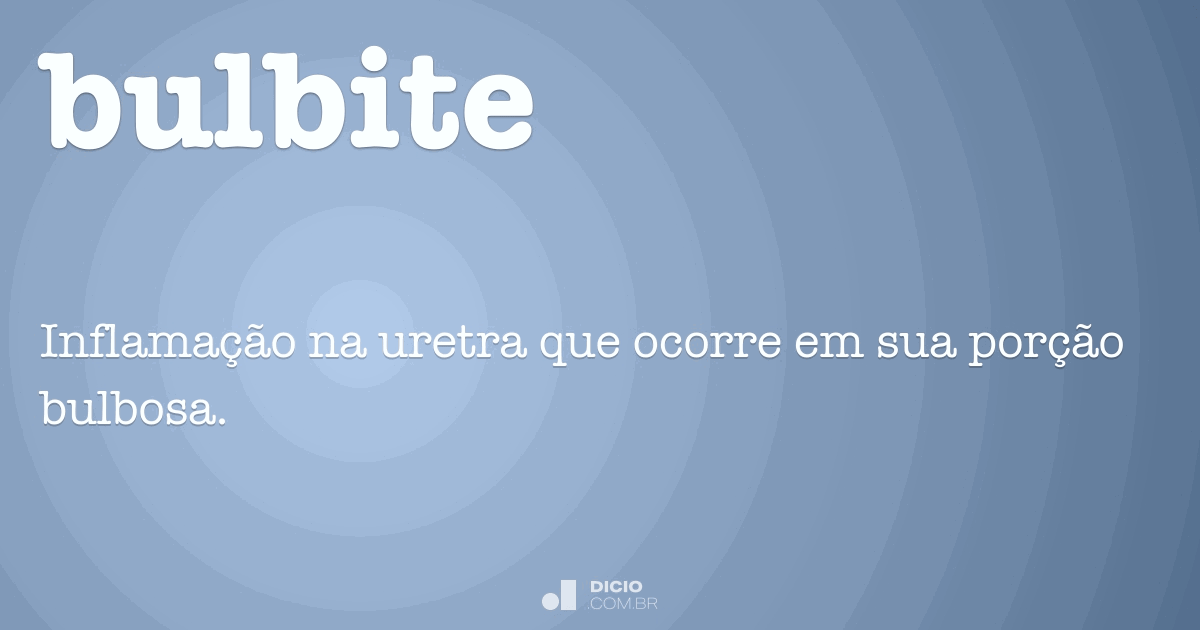 Bulbite - Dicio, Dicionário Online de Português