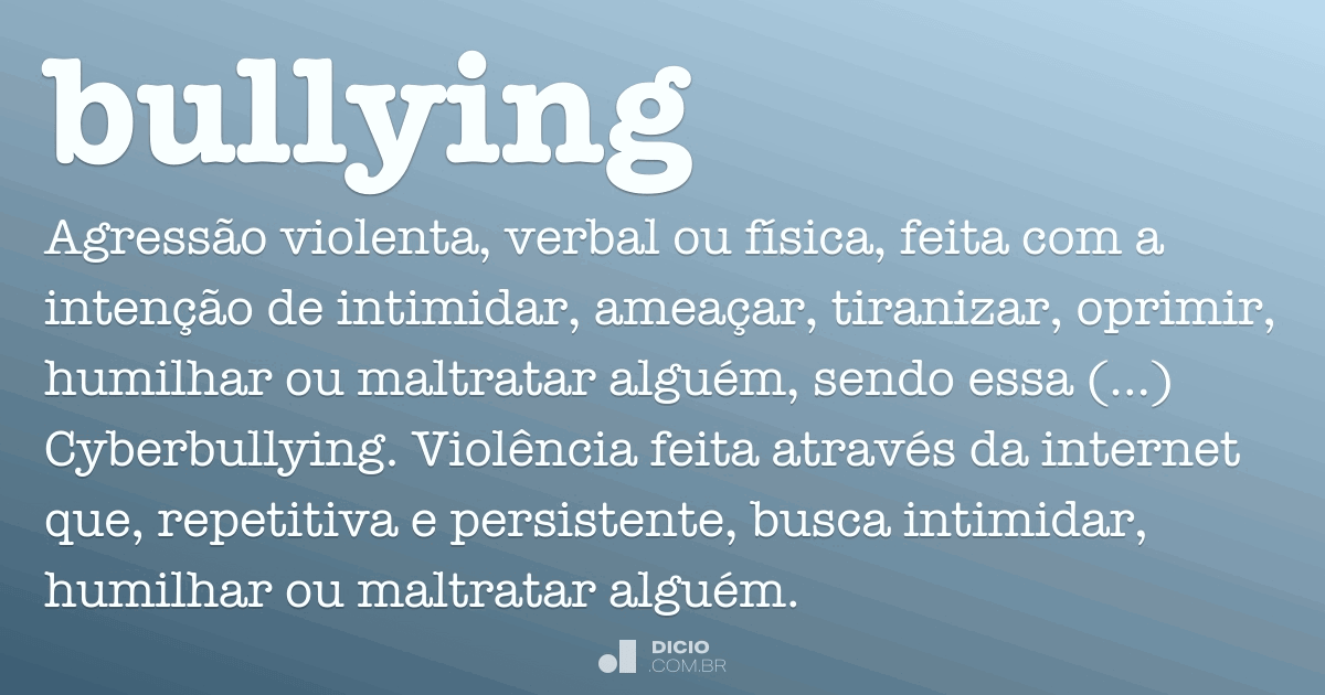 Bullying - Dicio, Dicionário Online de Português