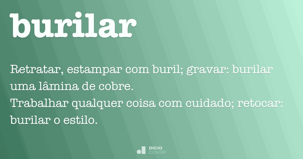 burilar  Tradução de burilar no Dicionário Infopédia de Português - Inglês