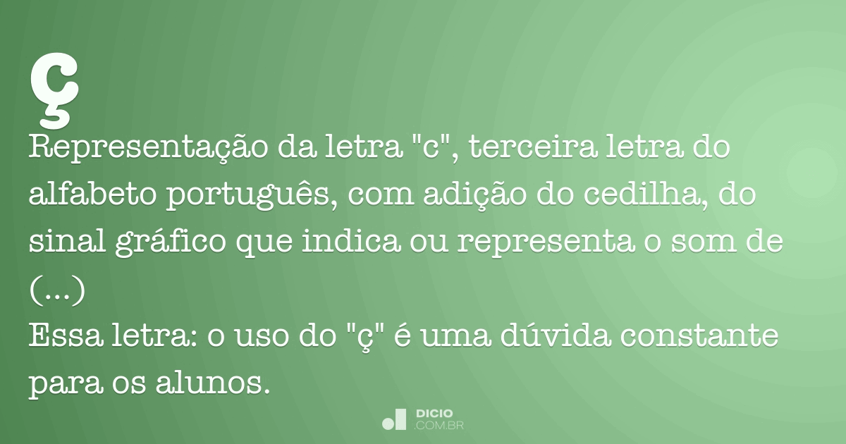 Ç Dicio, Dicionário Online de Português Ç Dicio, Dicionário Online de Português