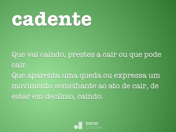 Cadente - Dicio, Dicionário Online de Português