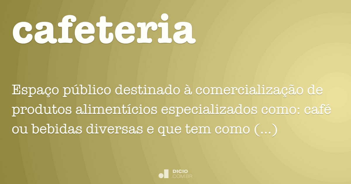 CAFETERIA? Qual é o significado e a tradução de CAFETERIA?