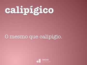 Definição de calipígio – Meu Dicionário