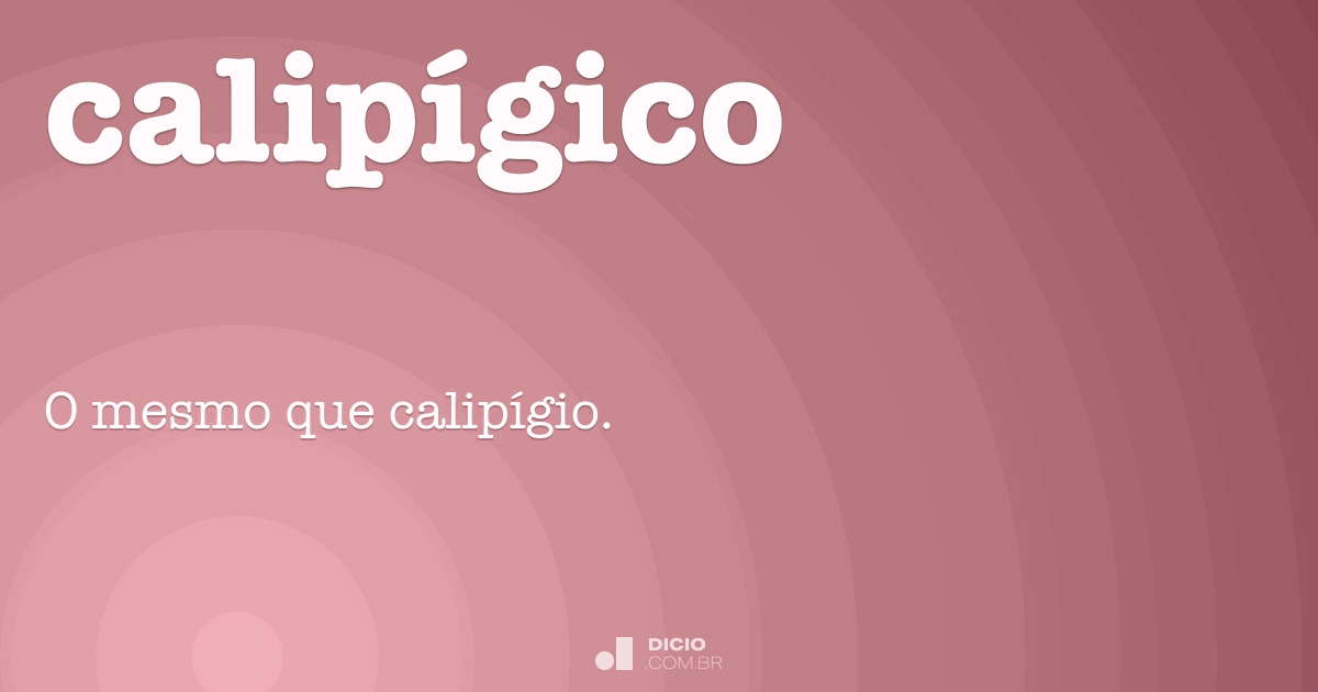 Calipígico - Dicio, Dicionário Online de Português