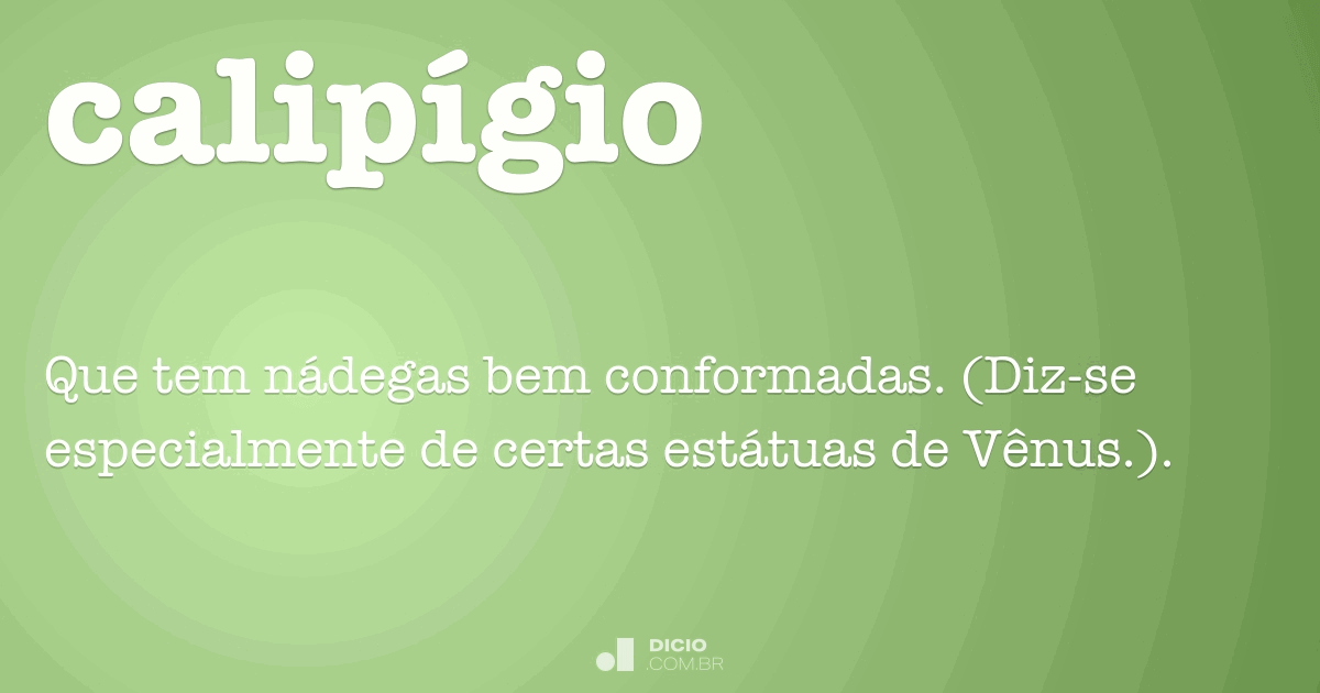 Calipígico - Dicio, Dicionário Online de Português