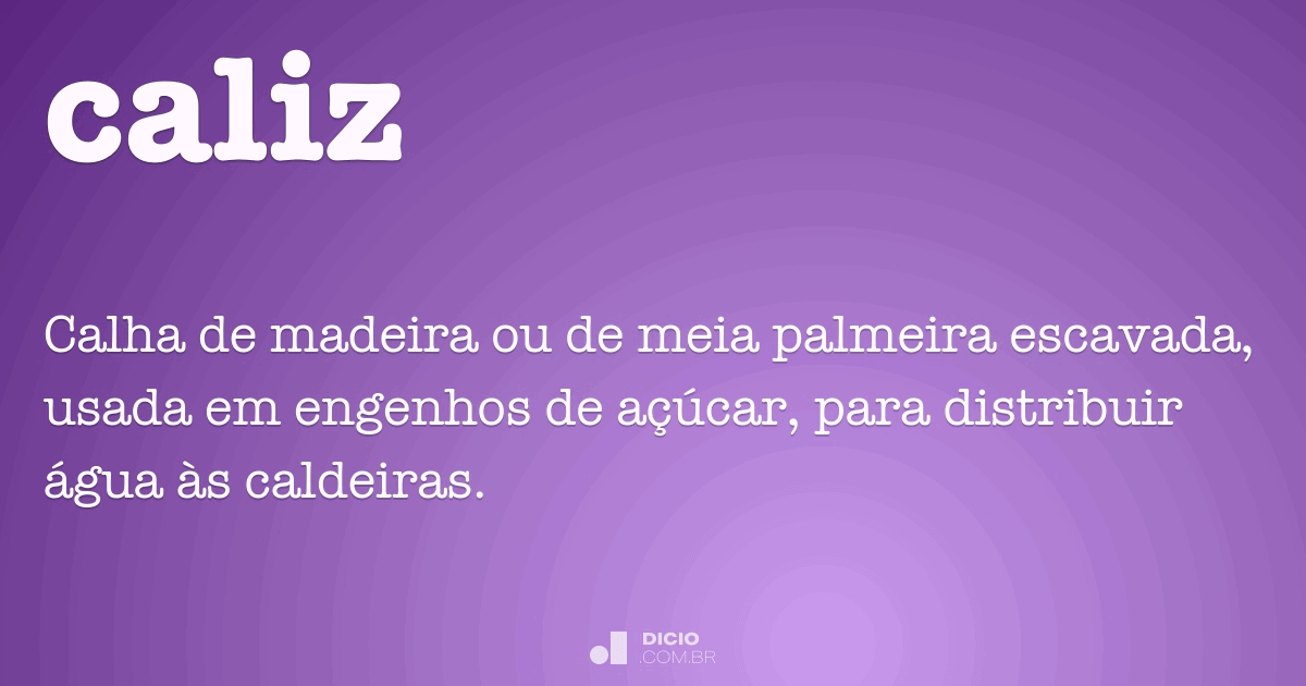 Caliz - Dicio, Dicionário Online de Português