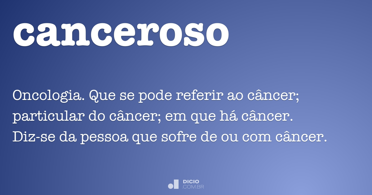 Canceroso - Dicio, Dicionário Online de Português