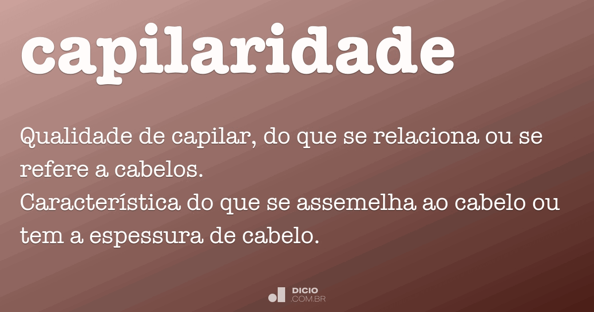 Capilaridade - Dicio, Dicionário Online de Português