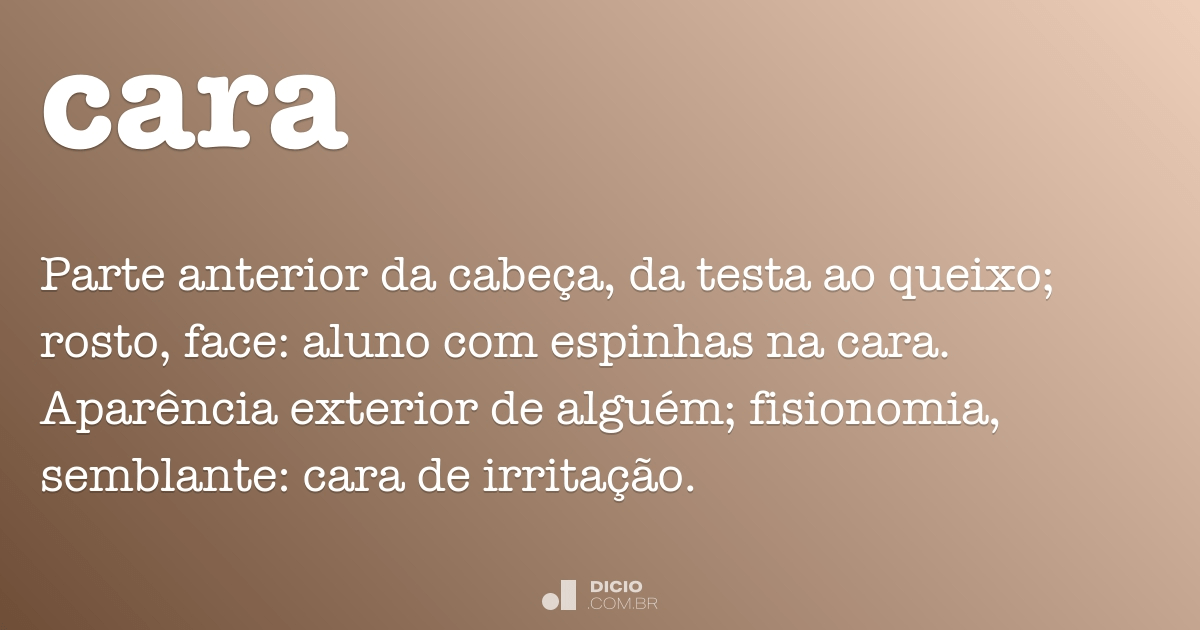 cara  Tradução de cara no Dicionário Infopédia de Português - Francês