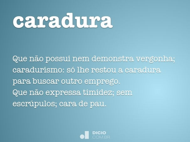 Caradura - Dicio, Dicionário Online de Português