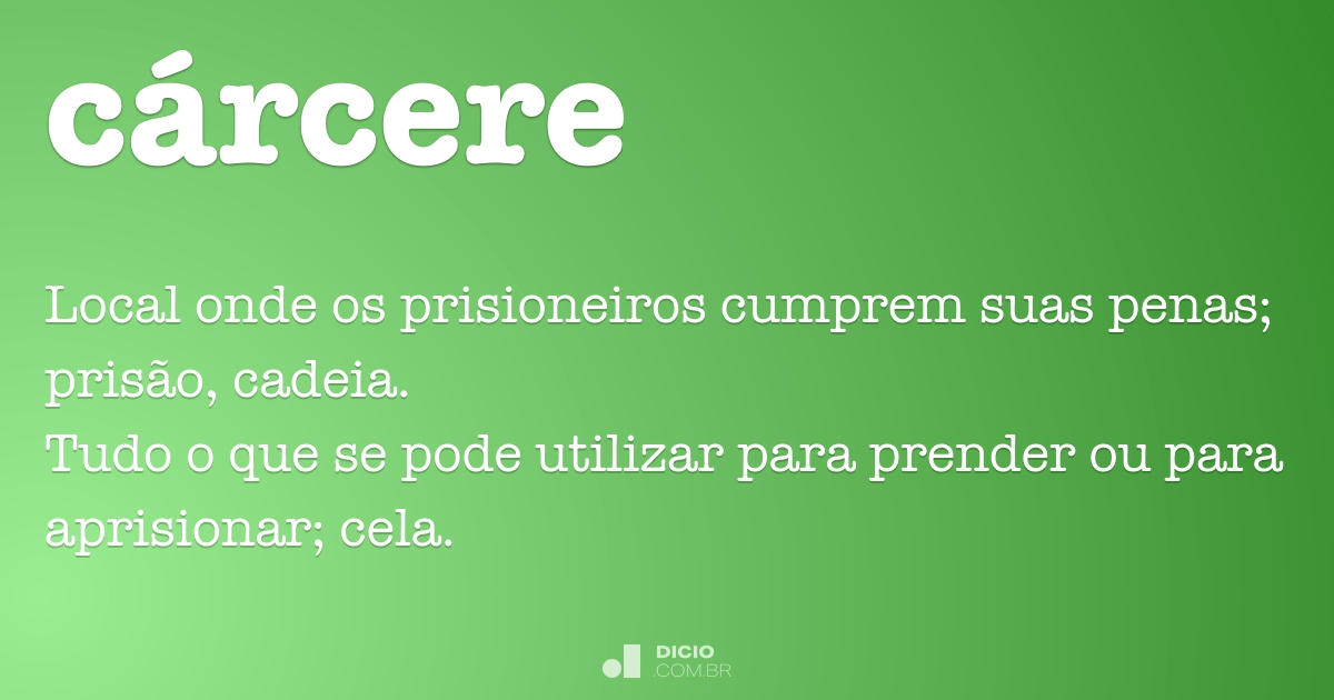 Cárcere - Dicio, Dicionário Online de Português