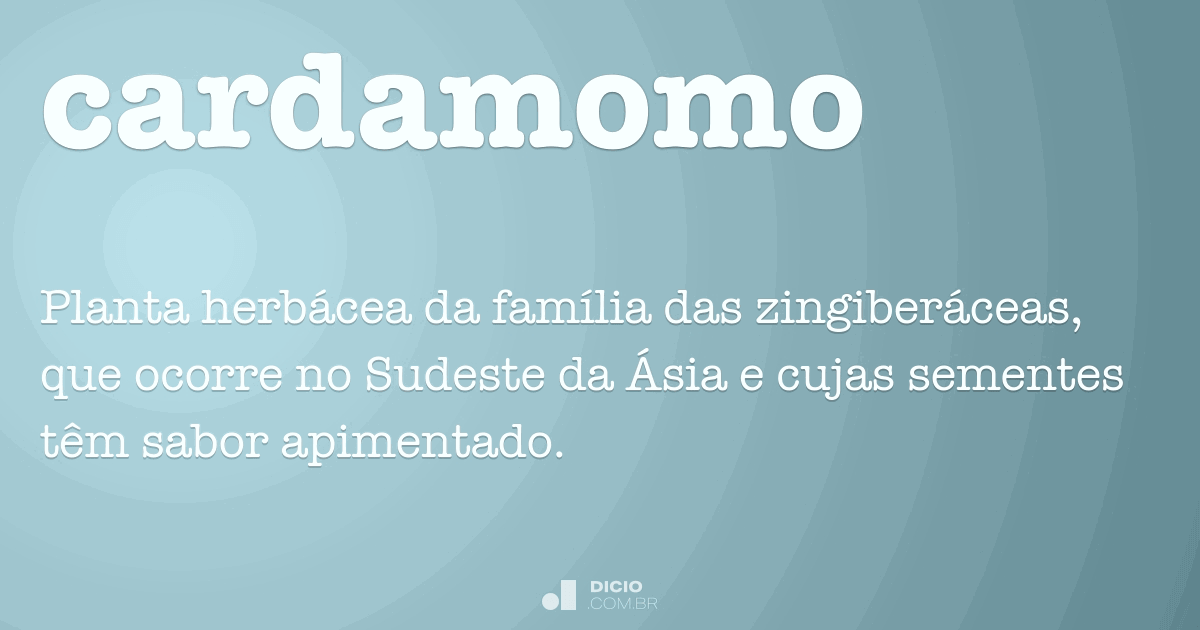 Cardamomo Dicio, Dicionário Online de Português