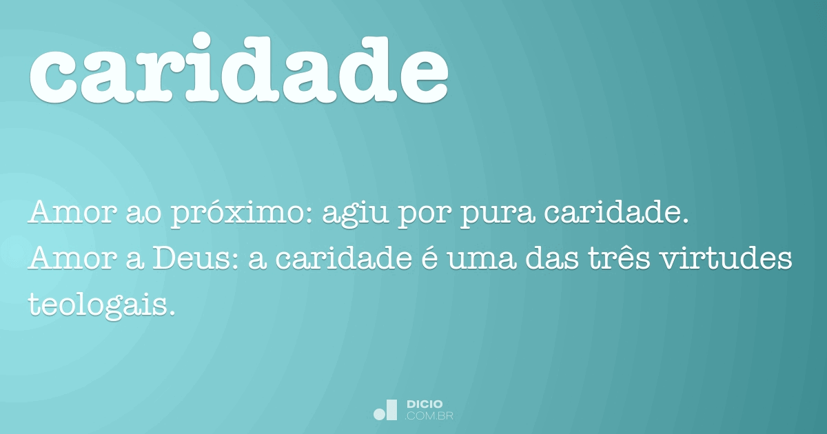 Caridade - Dicio, Dicionário Online de Português