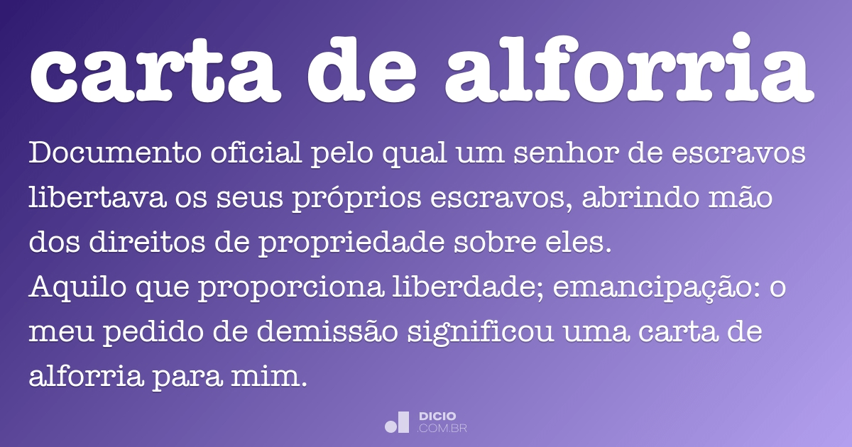 Carta de alforria - Dicio, Dicionário Online de Português
