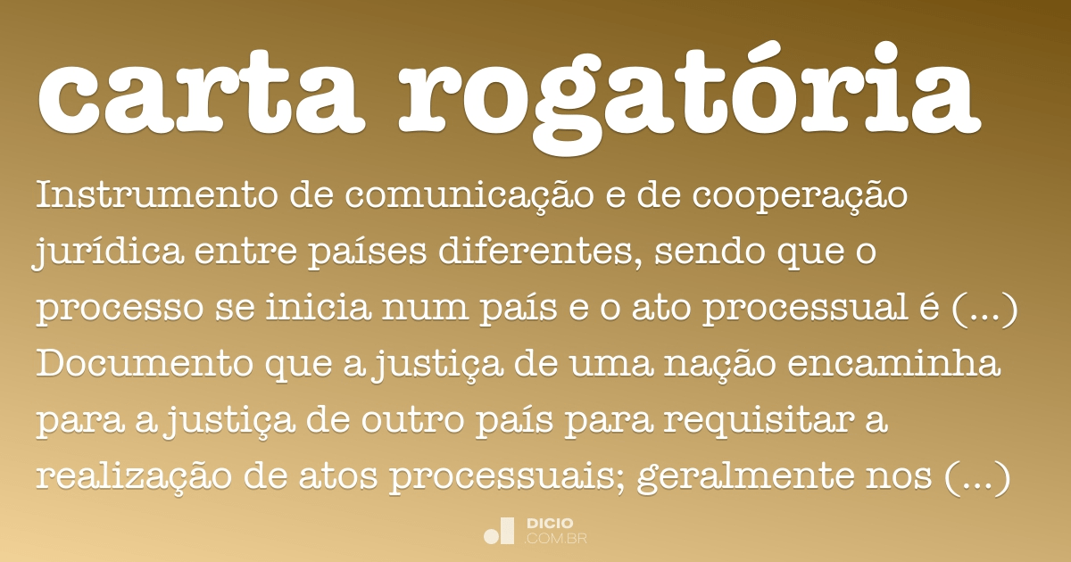 Carta rogatória - Dicio, Dicionário Online de Português