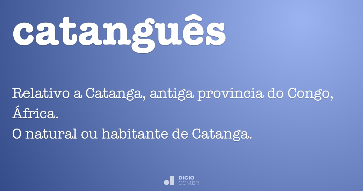 Catanguês - Dicio, Dicionário Online de Português
