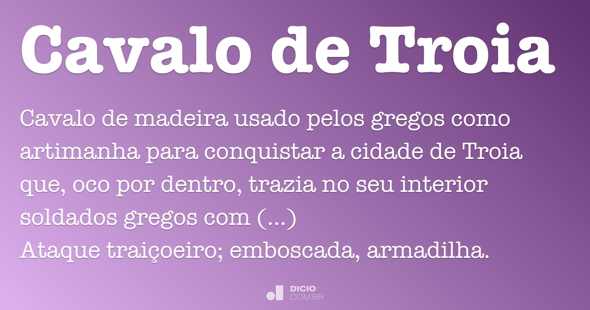 Cavalo de Troia - Dicio, Dicionário Online de Português