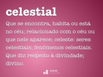 celestial  Tradução de celestial no Dicionário Infopédia de Inglês -  Português