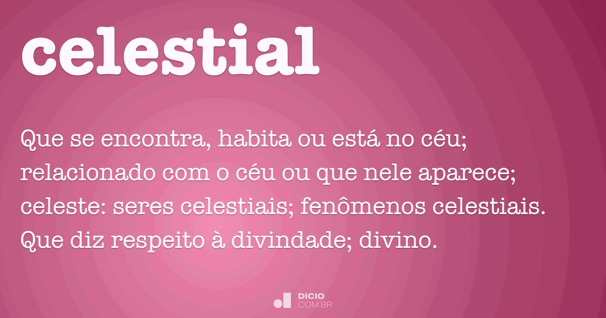 celestial  Tradução de celestial no Dicionário Infopédia de Inglês -  Português