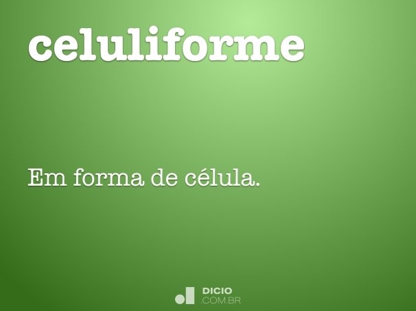celuliforme