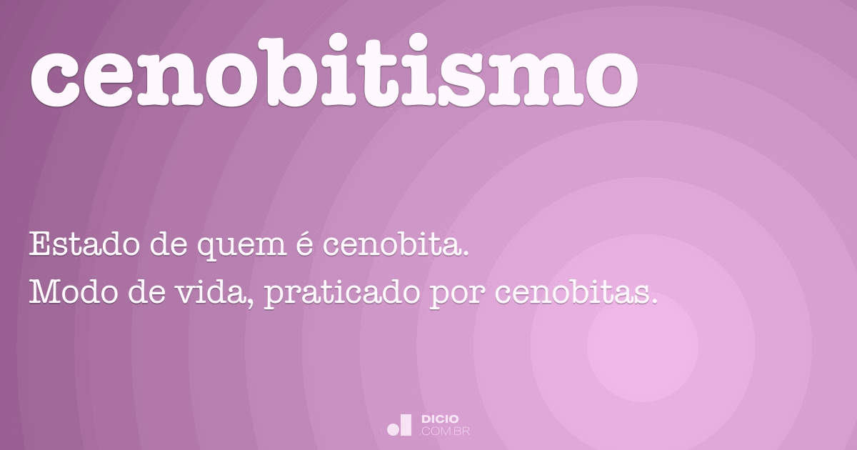 Cenobitismo Dicio, Dicionário Online de Português