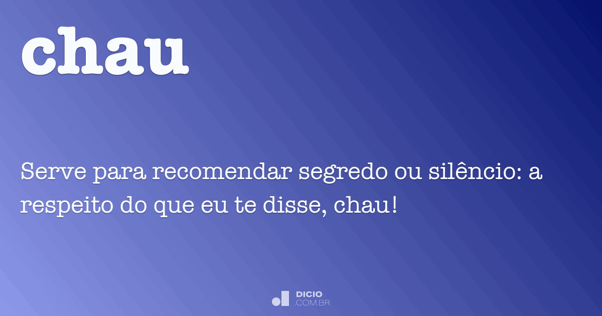 Chau - Dicio, Dicionário Online de Português